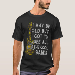 Camiseta Posso Ser Velho, Mas Tenho De Ver Todas As Bandas