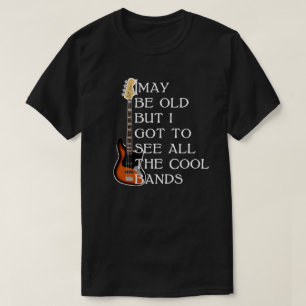 Camiseta posso ser velho, mas tenho que ver todas as bandas