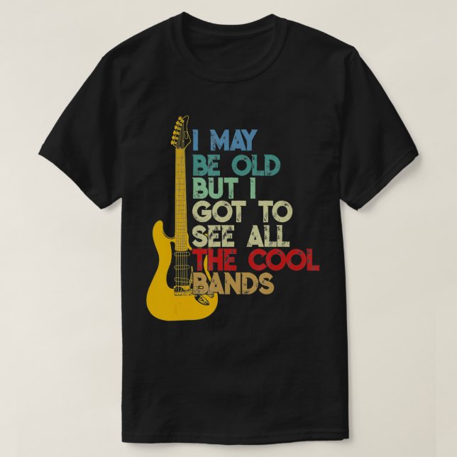 Camiseta Posso Ser Velho, Mas Tenho Que Ver Todas As Bandas (Frente do Design)