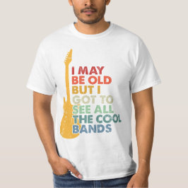 Camiseta Posso ser velho, mas tenho que ver todas as bandas