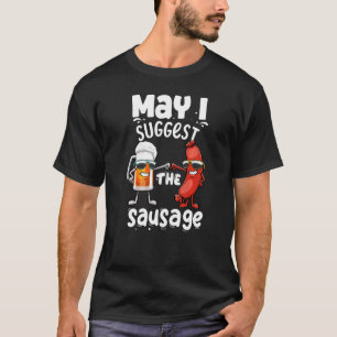 Camiseta Posso Sugerir A Linguiça Mulheres Foodie Amantes