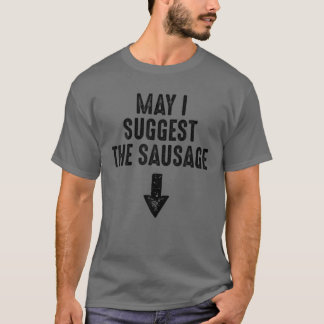 Camiseta Posso Sugerir Que A Salsicha Deu Engraçada Inadequ