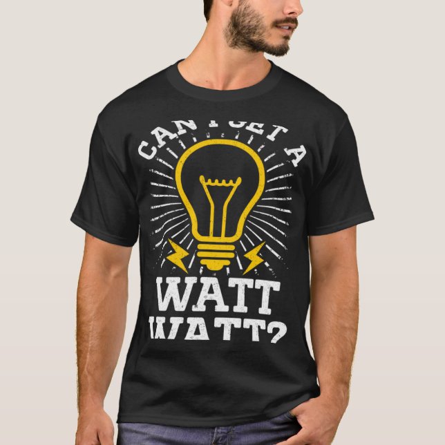 Camiseta Posso Ter Uma Eletricidade De Watt Watt? (Frente)