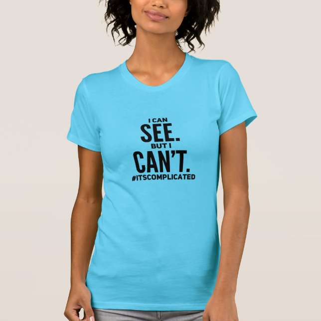 Camiseta Posso Ver. Mas não posso. (Frente)