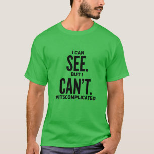 Camiseta Posso Ver. Mas não posso.