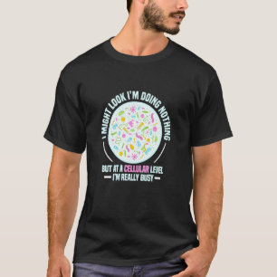 Camiseta Posso Ver Que Não Estou Fazendo Nada De Biologia B
