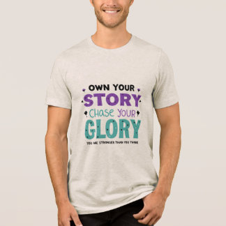 Camiseta Possuir Sua História, Perseguir Sua Glória