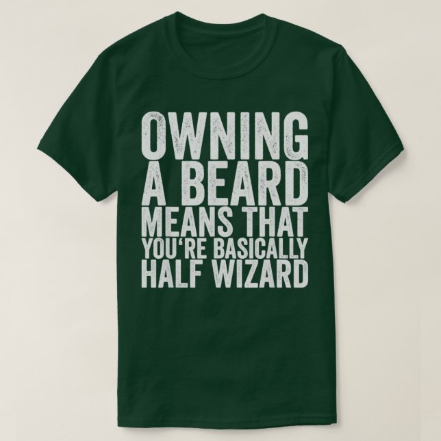 Camiseta Possuir Uma Barba Significa Que Você É Basicamente (Frente do Design)