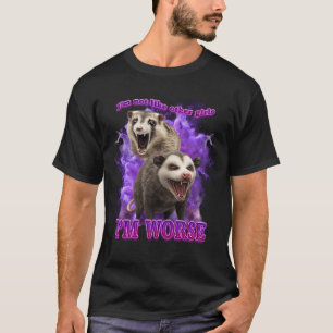 Camiseta Possum Não Sou Como Outras Garotas Eu Sou Pior Fer
