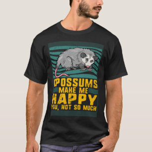 Camiseta Possum Ogambms Me Faz Feliz Você Não Tanta Anim