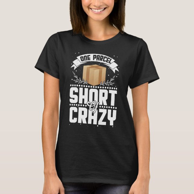 Camiseta Post Office Postal Worker One Parcel Short Of Craz (Frente)