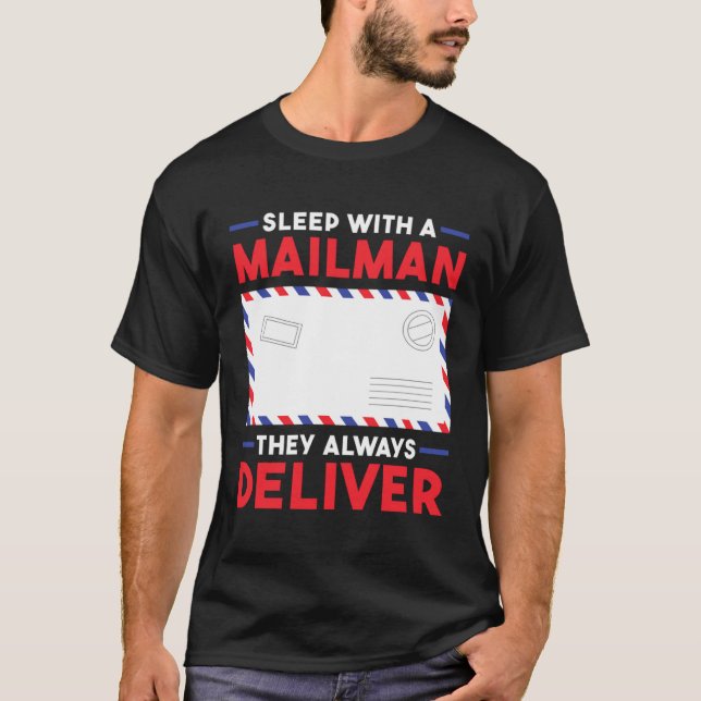 Camiseta Postal Worker Sleep With A Mailman They Always Del (Frente)