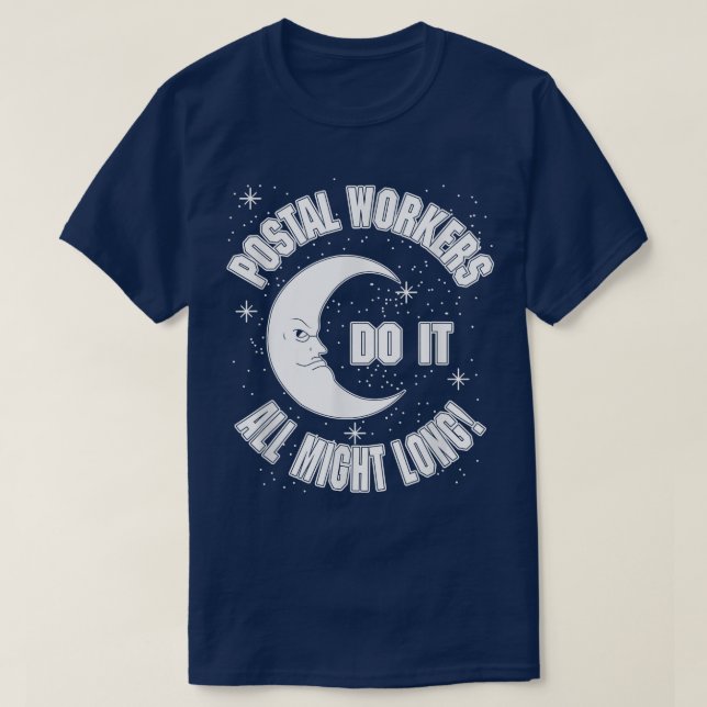 Camiseta Postal Workers Do It All Might Long Quote  (Frente do Design)