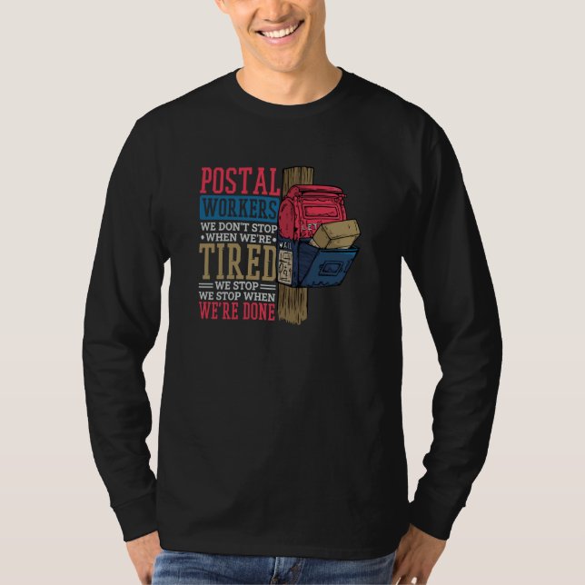 Camiseta Postal Workers We Dont Stop When Were Tired (Frente)