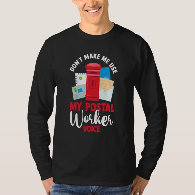 Camiseta Postman  Don't Make Me Use My Postal Worker Voice (Frente)