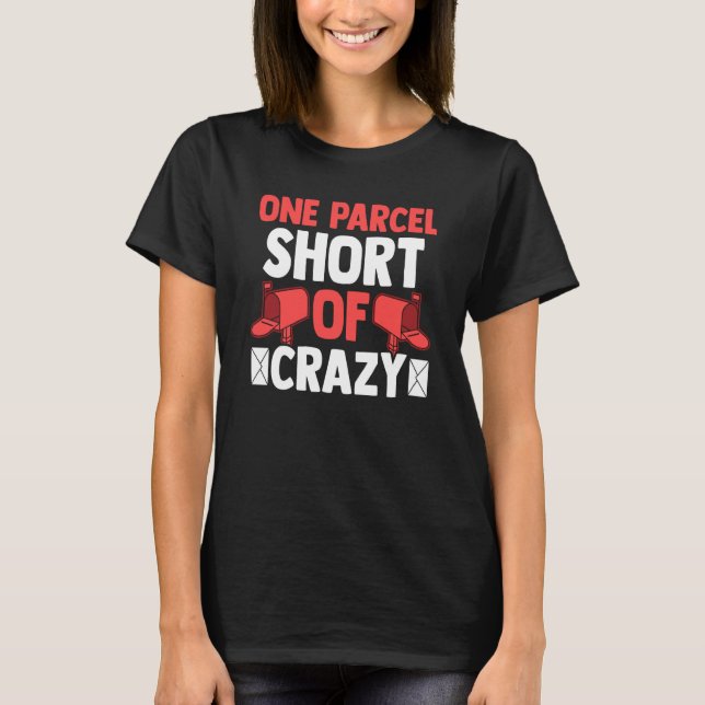 Camiseta Postman Postal Worker One Parcel Short Of Crazy (Frente)