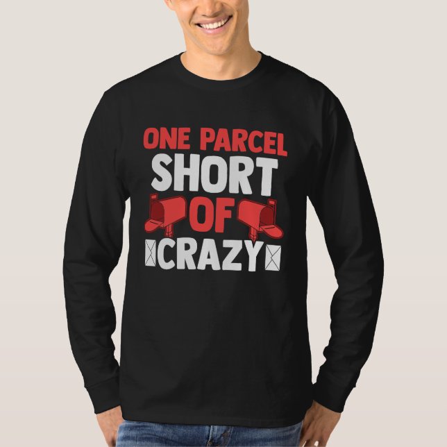 Camiseta Postman Postal Worker  One Parcel Short Of Crazy (Frente)
