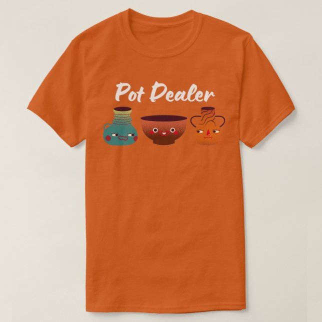 Camiseta Pot Dealer Ceramics Pottery Clay (Frente do Design)