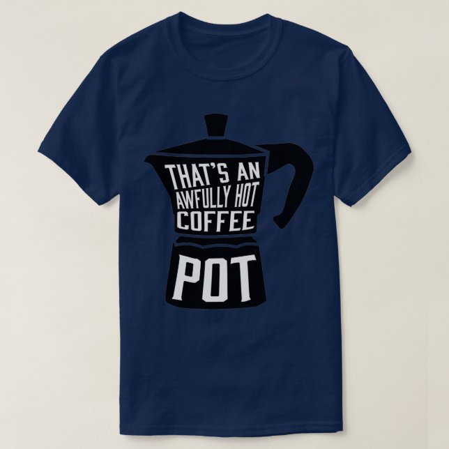 Camiseta Pote De Café Com Quente (Frente do Design)