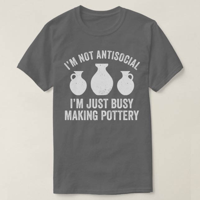 Camiseta Potência de Fazer Ocupada Engraçada Clay Matar Pot (Frente do Design)