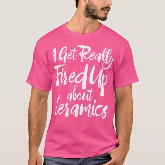 Camiseta Poteria Engraçada Eu Fico Muito Cansada Com Cerâmi (Frente)