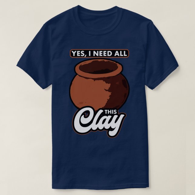 Camiseta Poteria Sim Preciso De Toda Esta Clay (Frente do Design)