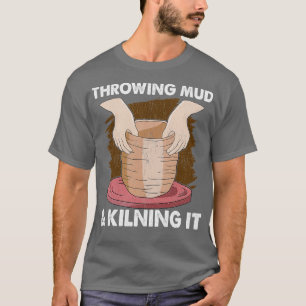 Camiseta Pottery Ceramics Clay Potters Gifts