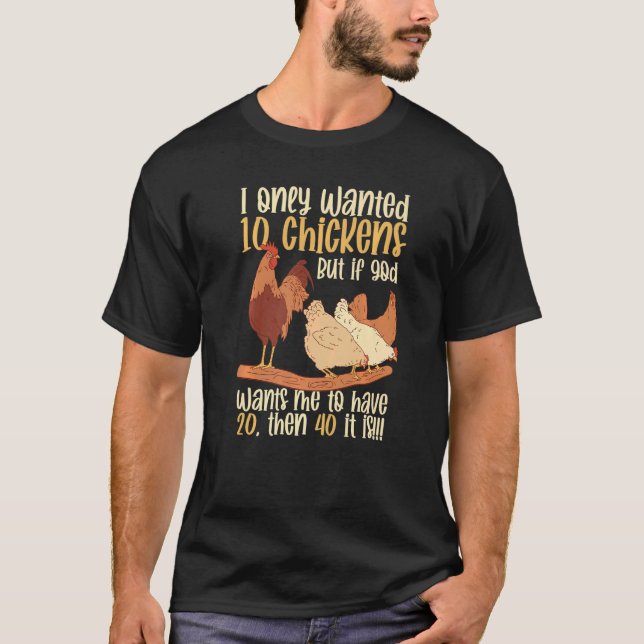 Camiseta Poultry Farming Eu Só Queria 10 Galinhas (Frente)