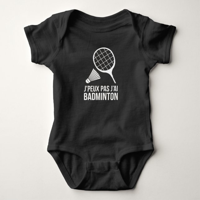 Camiseta Pour Bébé Je peux pas j'ai badminton (Frente)