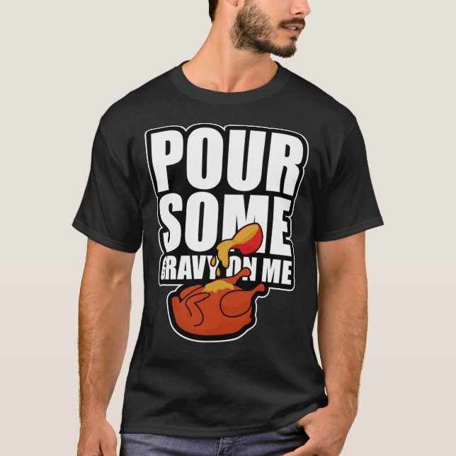 Camiseta Pour Some Gravy On Me Funny Thanksgiving Dinner Es (Frente)