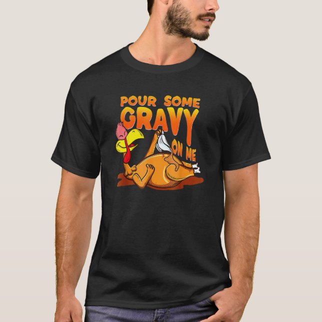 Camiseta Pour Some Gravy On Me Thanksgiving Happy Turkey Da (Frente)