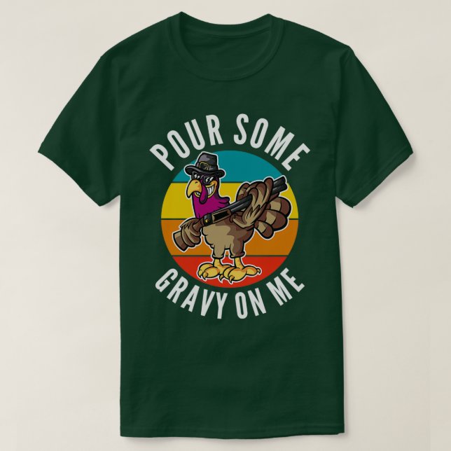 Camiseta Pour some Gravy on Me Turkey Day 9 (Frente do Design)