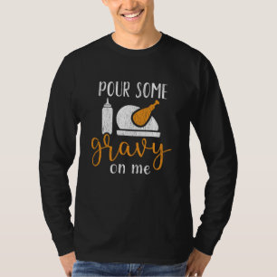Camiseta Pour Some Gravy On Me Turkey Day Thanksgiving Gift