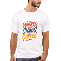 Camiseta Powered by Chaos and Coffee