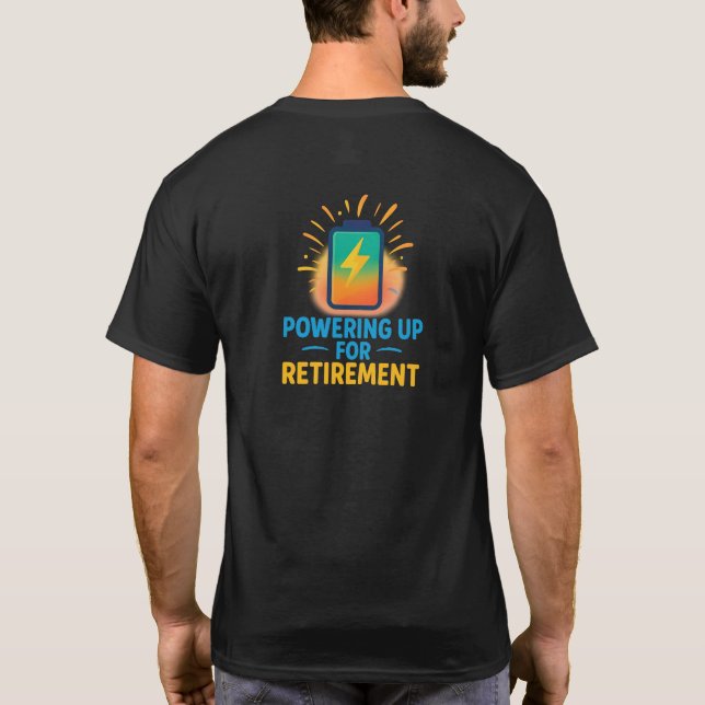 Camiseta  Powering Up for Retirement – Battery Icon Tee (Verso)