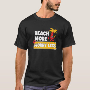 Camiseta Praia Mais Preocupada Menos Férias Verão Víbias 1
