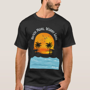 Camiseta Praia mais, Trabalhe menos