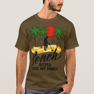 Camiseta Praia Melhor Ter Meu Dinheiro