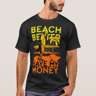 Camiseta Praia Melhor Ter Meu Money Metal Detectando Aloha