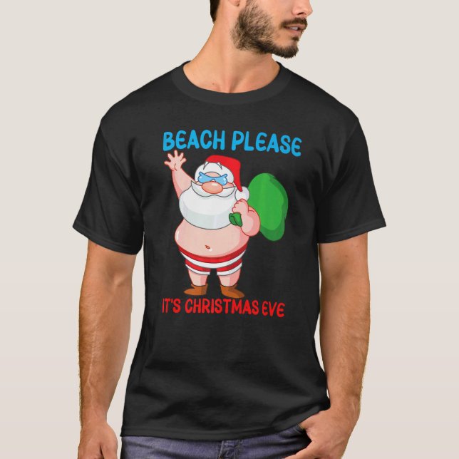 Camiseta Praia, por favor, é a véspera de Natal Brincadeira (Frente)