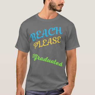 Camiseta Praia, Por Favor, Eu Me Formei