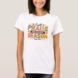 Camiseta Praise Him in Every Season Psalm 962