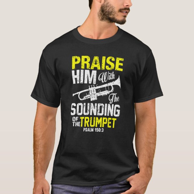 Camiseta Praise Him With Sounding of the Trumpet Psalm Prem (Frente)