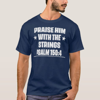 Camiseta Praise Him With The Strings Guitar Funny Sarcastic