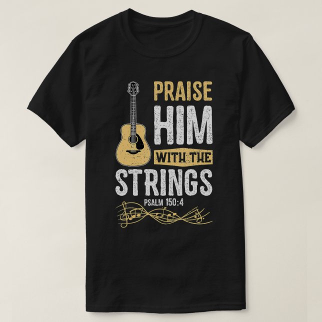 Camiseta Praise Him With The Strings Psalm 1504  Bible  (Frente do Design)