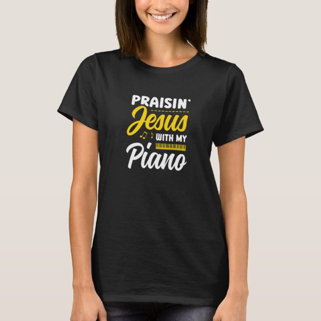 Camiseta Praisin' Jesus With My Piano Player Christian Beli (Frente)
