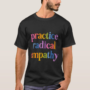 Camiseta Prática de empatia Radical Anti Trump Liberal Femi