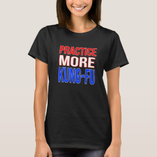 Camiseta Pratique mais Kung Fu Premium