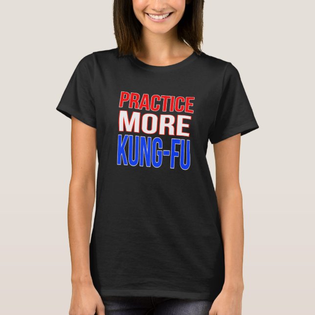 Camiseta Pratique mais Kung Fu Premium (Frente)