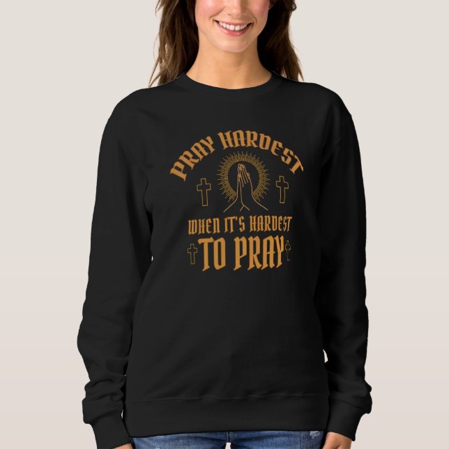 Camiseta Pray Hardest When It's Hardest To Pray  Religious  (Frente)